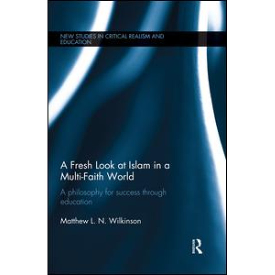 A Fresh Look at Islam in a Multi-Faith World A Fresh Look at Islam in a Multi-Faith World