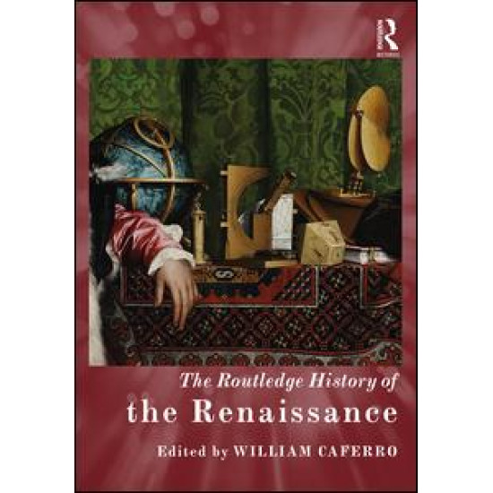 The Routledge History of the Renaissance The Routledge History of the Renaissance