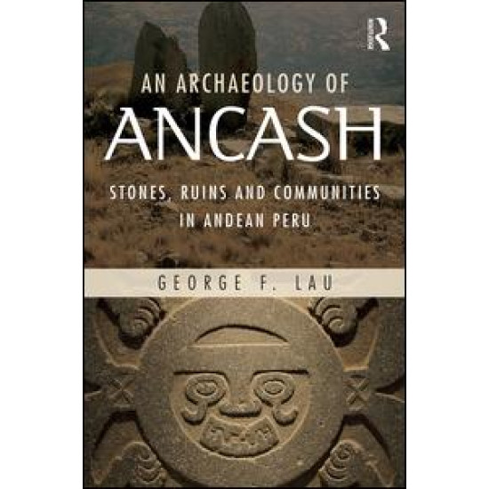 An Archaeology of Ancash An Archaeology of Ancash