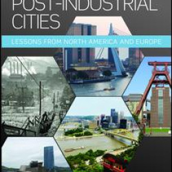 Remaking Post-Industrial Cities Remaking Post-Industrial Cities