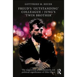 Freud's 'Outstanding' Colleague/Jung's 'Twin Brother' Freud's 'Outstanding' Colleague/Jung's 'Twin Brother'
