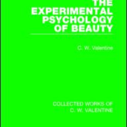 The Experimental Psychology of Beauty The Experimental Psychology of Beauty