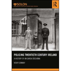 Policing Twentieth Century Ireland Policing Twentieth Century Ireland