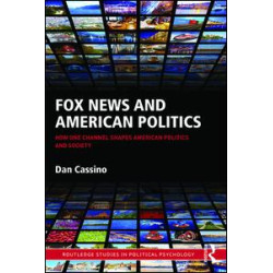 Fox News and American Politics Fox News and American Politics