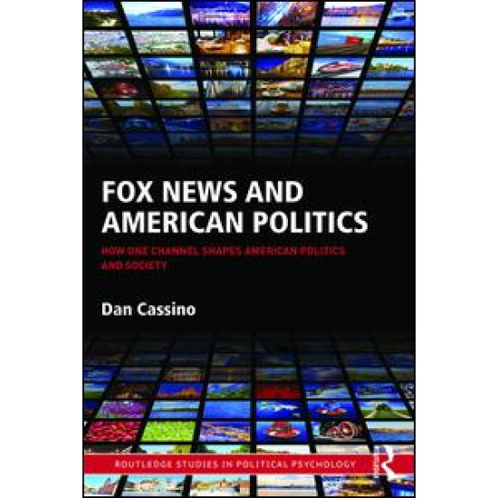 Fox News and American Politics Fox News and American Politics