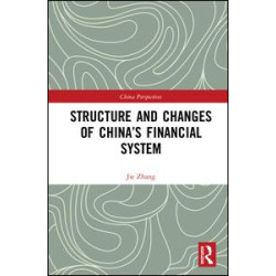 Structure and Changes of China’s Financial System Structure and Changes of China’s Financial System