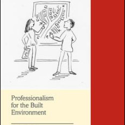 Professionalism for the Built Environment Professionalism for the Built Environment