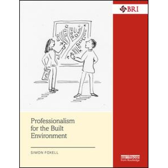 Professionalism for the Built Environment Professionalism for the Built Environment