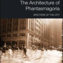 The Architecture of Phantasmagoria