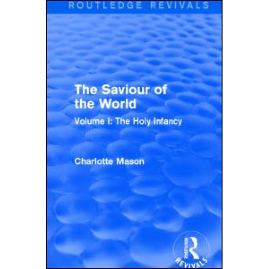 The Saviour of the World (Routledge Revivals) The Saviour of the World (Routledge Revivals)