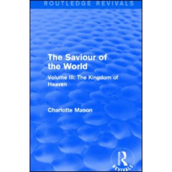 The Saviour of the World (Routledge Revivals) The Saviour of the World (Routledge Revivals)