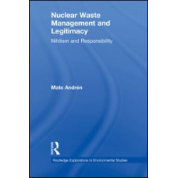 Nuclear Waste Management and Legitimacy Nuclear Waste Management and Legitimacy