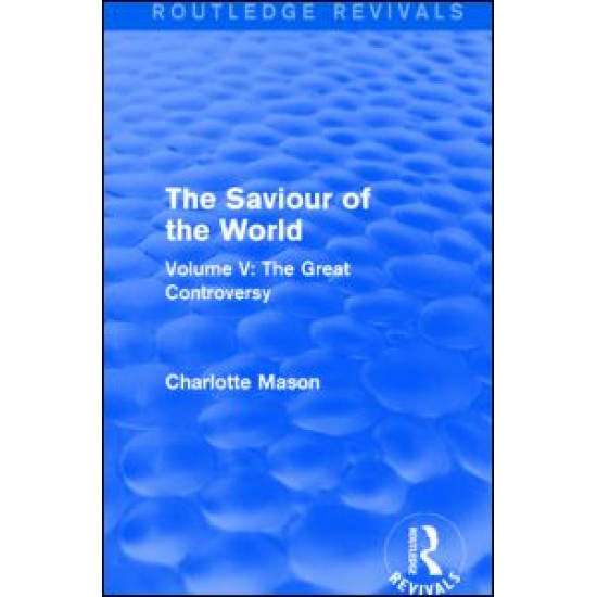 The Saviour of the World (Routledge Revivals) The Saviour of the World (Routledge Revivals)