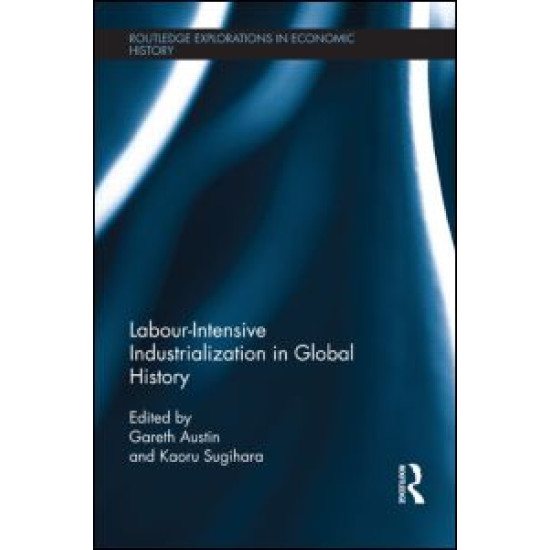 Labour-Intensive Industrialization in Global History