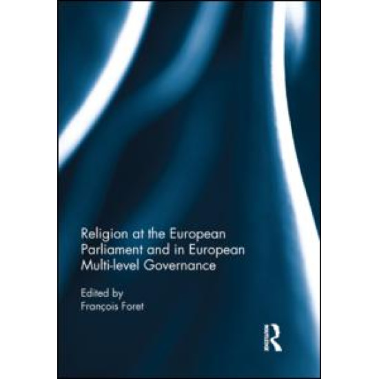 Religion at the European Parliament and in European multi-level governance Religion at the European Parliament and in European multi-level governance