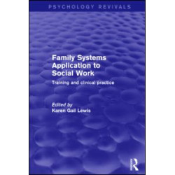 Family Systems Application to Social Work Family Systems Application to Social Work