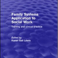 Family Systems Application to Social Work Family Systems Application to Social Work