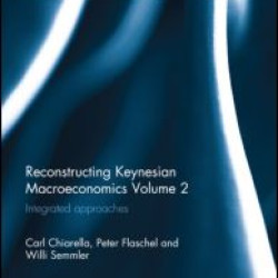 Reconstructing Keynesian Macroeconomics Volume 2 Reconstructing Keynesian Macroeconomics Volume 2