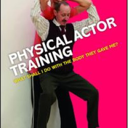 Physical Actor Training Physical Actor Training
