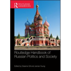 Routledge Handbook of Russian Politics and Society Routledge Handbook of Russian Politics and Society