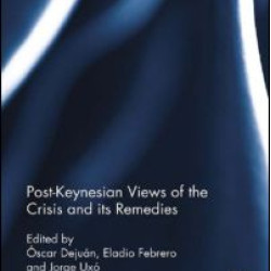 Post-Keynesian Views of the Crisis and its Remedies
