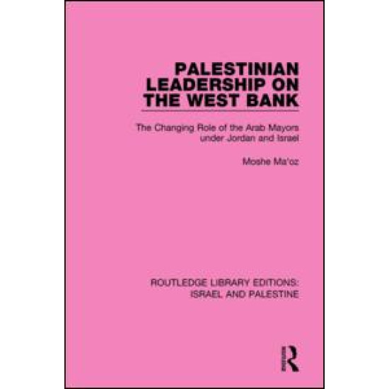 Palestinian Leadership on the West Bank (RLE Israel and Palestine)