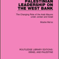Palestinian Leadership on the West Bank Palestinian Leadership on the West Bank