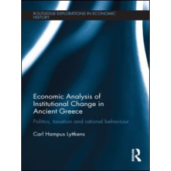 Economic Analysis of Institutional Change in Ancient Greece Economic Analysis of Institutional Change in Ancient Greece