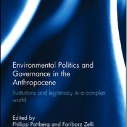 Environmental Politics and Governance in the Anthropocene Environmental Politics and Governance in the Anthropocene