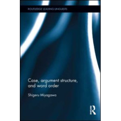 Case, Argument Structure, and Word Order Case, Argument Structure, and Word Order