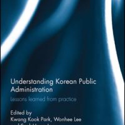 Understanding Korean Public Administration Understanding Korean Public Administration