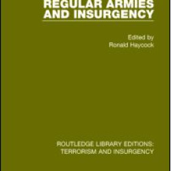 Regular Armies and Insurgency (RLE: Terrorism & Insurgency)