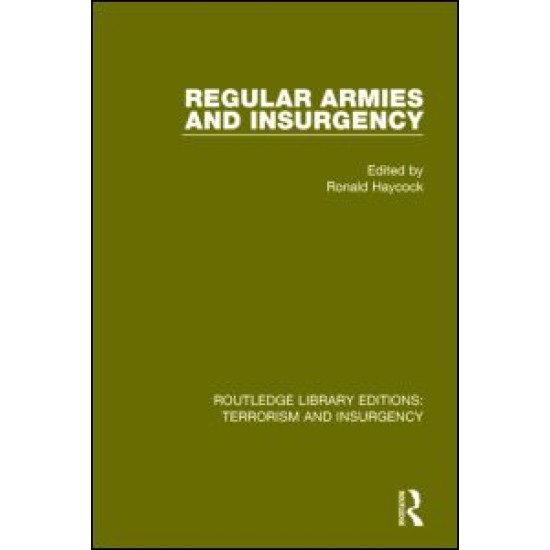 Regular Armies and Insurgency (RLE: Terrorism & Insurgency)