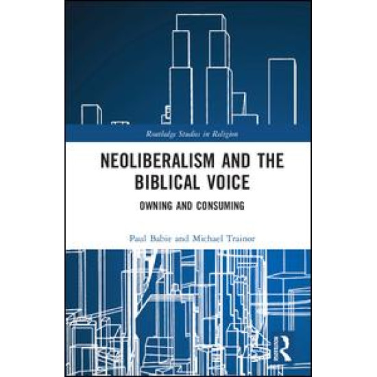 Neoliberalism and the Biblical Voice Neoliberalism and the Biblical Voice