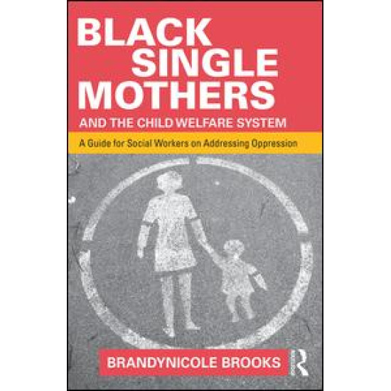 Black Single Mothers and the Child Welfare System