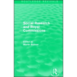 Social Research and Royal Commissions (Routledge Revivals) Social Research and Royal Commissions (Routledge Revivals)