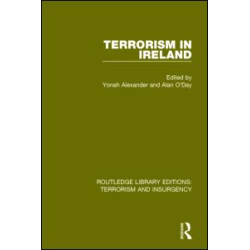 Terrorism in Ireland (RLE: Terrorism & Insurgency) Terrorism in Ireland (RLE: Terrorism & Insurgency)