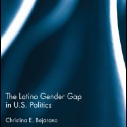 The Latino Gender Gap in U.S. Politics The Latino Gender Gap in U.S. Politics