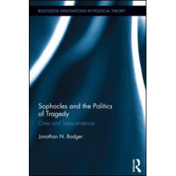 Sophocles and the Politics of Tragedy Sophocles and the Politics of Tragedy