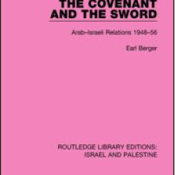 The Covenant and the Sword (RLE Israel and Palestine) The Covenant and the Sword (RLE Israel and Palestine)