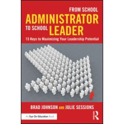 From School Administrator to School Leader From School Administrator to School Leader