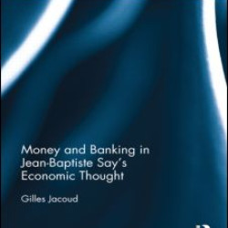 Money and Banking in Jean-Baptiste Say’s Economic Thought Money and Banking in Jean-Baptiste Say’s Economic Thought
