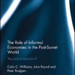 The Role of Informal Economies in the Post-Soviet World