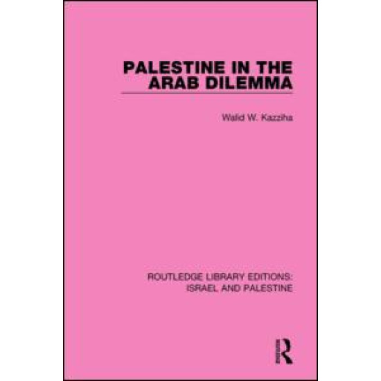 Palestine in the Arab Dilemma (RLE Israel and Palestine)