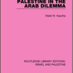 Palestine in the Arab Dilemma Palestine in the Arab Dilemma