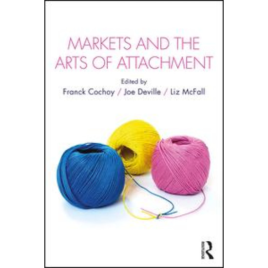 Markets and the Arts of Attachment