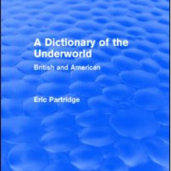 A Dictionary of the Underworld A Dictionary of the Underworld