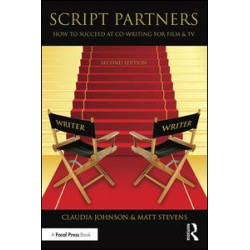 Script Partners: How to Succeed at Co-Writing for Film & TV Script Partners: How to Succeed at Co-Writing for Film & TV