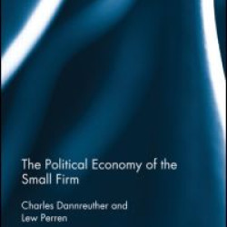 The Political Economy of the Small Firm The Political Economy of the Small Firm