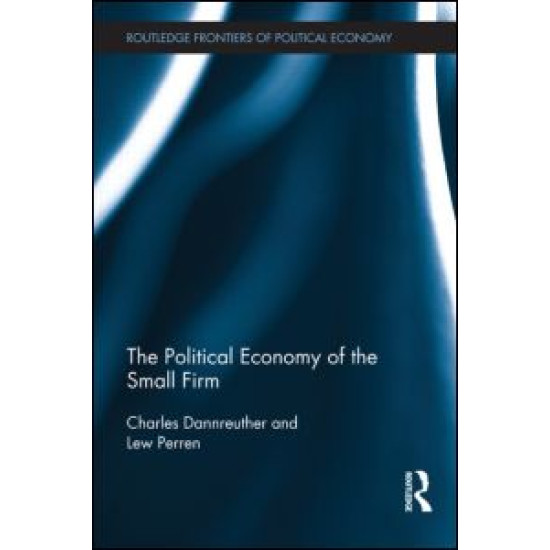 The Political Economy of the Small Firm The Political Economy of the Small Firm